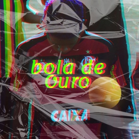 Bola de Ouro | Boomplay Music