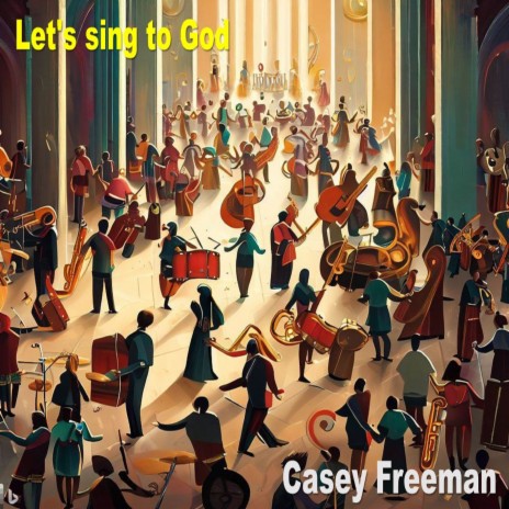 Let's sing to God | Boomplay Music