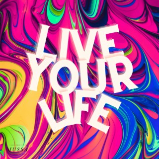 Live Your Life