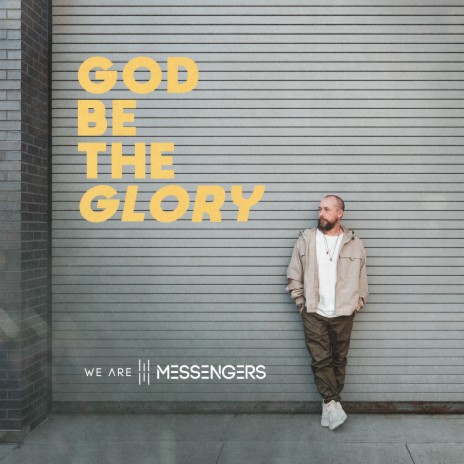 God Be The Glory | Boomplay Music