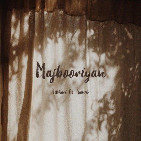 Majbooriyan ft. Saheb | Boomplay Music