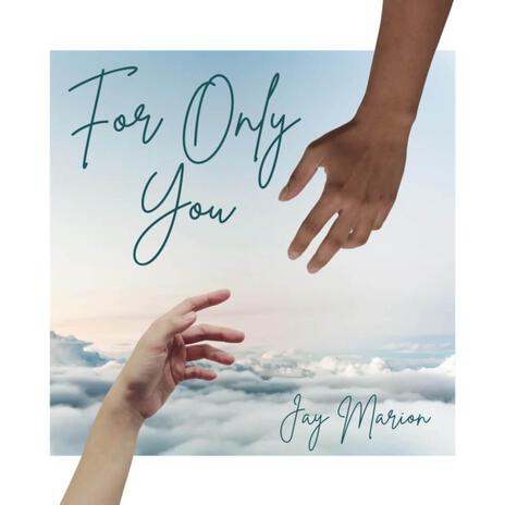 For Only You | Boomplay Music