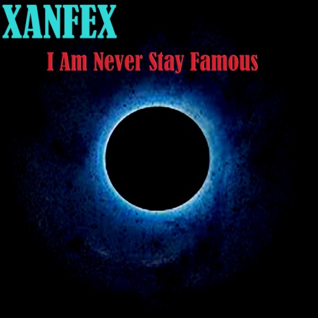 I Am Never Stay Famous | Boomplay Music