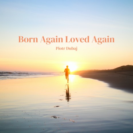Born Again Loved Again
