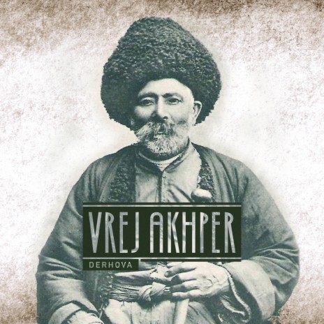 Vrej Akhper | Boomplay Music