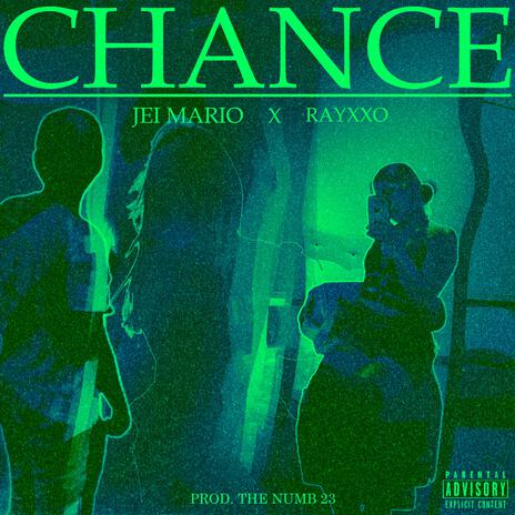 CHANCE ft. RAYXXO & THE NUMB 23 | Boomplay Music