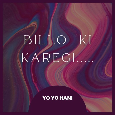 Billo Ki Karegi | Boomplay Music