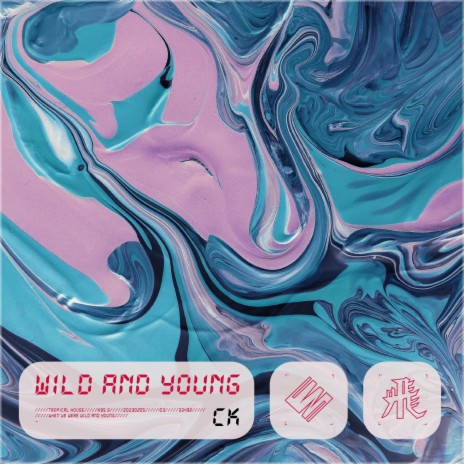 Wild And Young ft. CK梨 | Boomplay Music