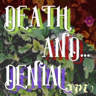 (ADI) 'Death And... Denial'