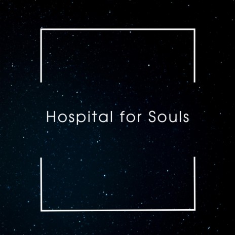 Hospital for Souls | Boomplay Music