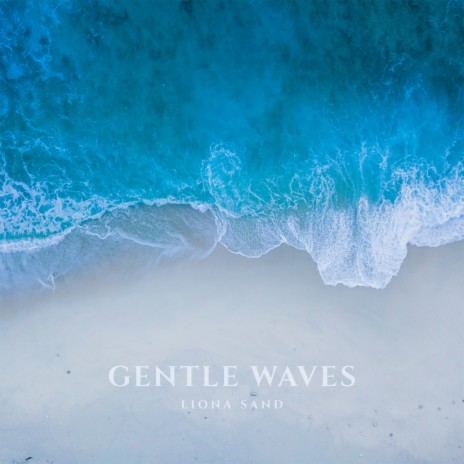 Gentle Waves | Boomplay Music