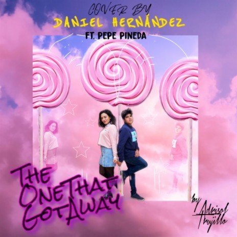 The One That Got Away ft. Pepe Pineda | Boomplay Music