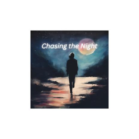 Chasing the Night | Boomplay Music