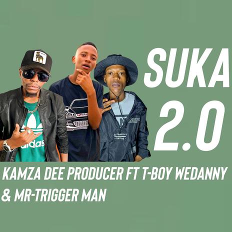 Suka 2.0 ft. T-Boy Wedanny & Mr TriggerMan | Boomplay Music