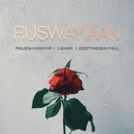 Ruswayiaan ft. Prajesh Kashyap & Deeptangshu | Boomplay Music