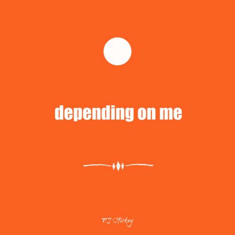 depending on me | Boomplay Music