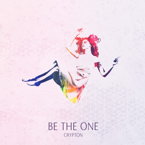 BE THE ONE | Boomplay Music