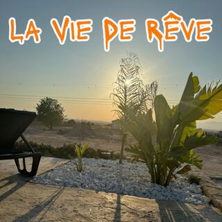 La Vie De Rêve