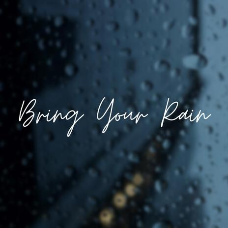 Bring Your Rain (Radio Edit) | Boomplay Music