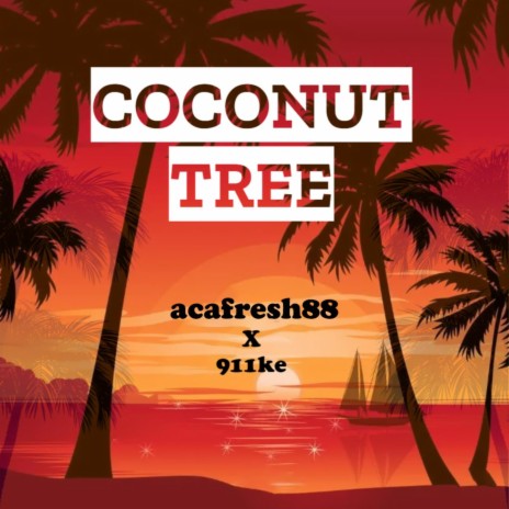 Coconut Tree (feat. Acafresh88) | Boomplay Music