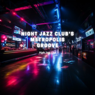 Night Jazz Club's Metropolis Groove