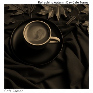 Refreshing Autumn Day Cafe Tunes