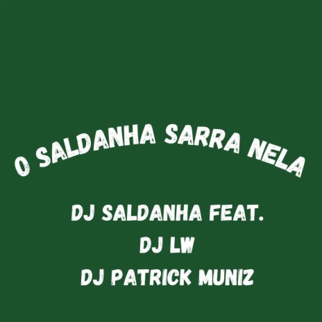 MTG - O SALDANHA SARRA NELA ft. DJ Saldanha MPC & DJ Patrick Muniz