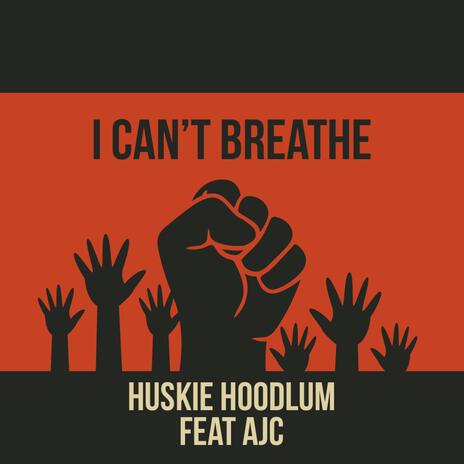 I Can't Breathe ft. AJC | Boomplay Music