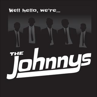 Well hello, we're The Johnnys