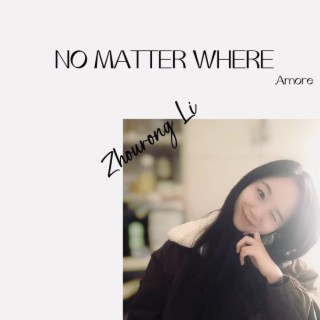 NO MATTER WHERE