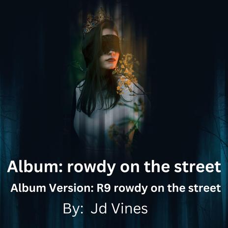 rowdy on the street | Boomplay Music