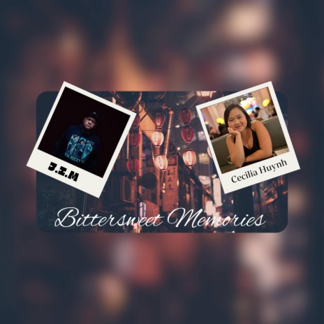 Bittersweet Memories ft. Cecilia Huyunh | Boomplay Music