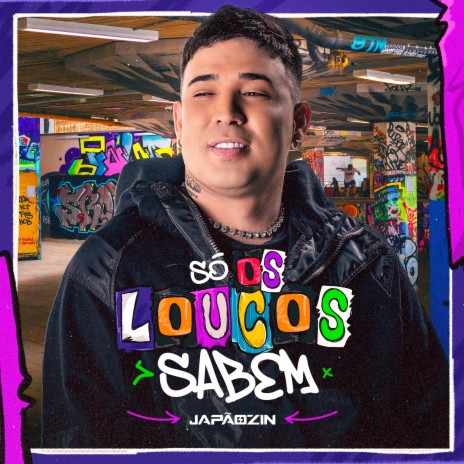 Só os Loucos Sabem | Boomplay Music