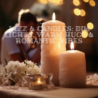 Jazz & Candles: Dim Lights, Warm Hugs & Romantic Vibes