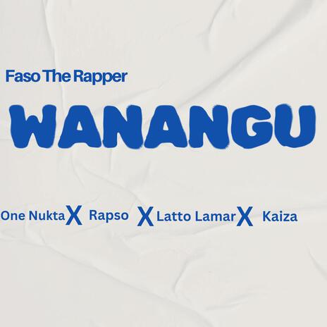 Wanangu (feat. One Nukta,Rapso,Latto Lamar & Kaiza) | Boomplay Music