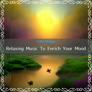 Relaxing Music To Enrich Your Mood