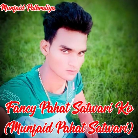 Fancy Pahat Satwari Ko | Boomplay Music