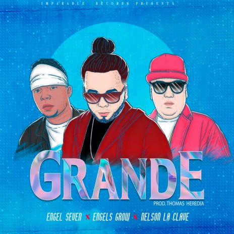 Grande ft. Nelson En La Clave & Engels Grow el Elegido | Boomplay Music