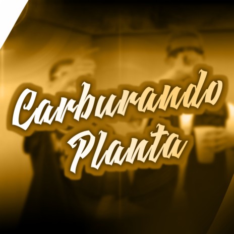 Carburando Planta ft. LUCAX MENA & 7Billion Music | Boomplay Music