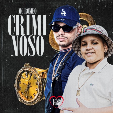 Criminoso ft. Mc Romeo & Love Funk | Boomplay Music