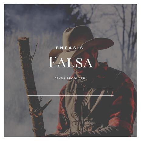 Falsa ft. Enfasis | Boomplay Music