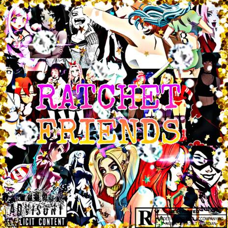 RACHET FRIENDS | Boomplay Music