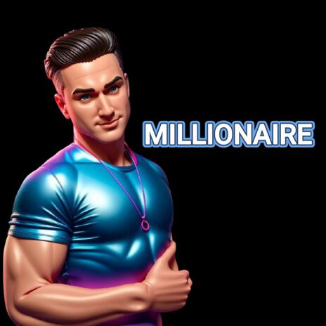 MILLIONAIRE