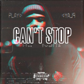 Can't stop ft. L-Tee & Twenty2 lyrics | Boomplay Music