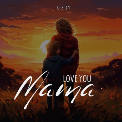 Love You Mama | Boomplay Music