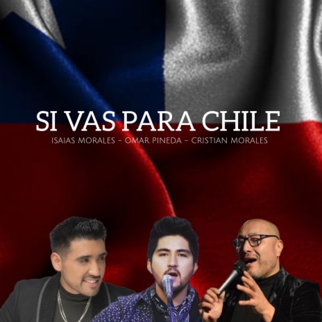 Si vas para Chile ft. Omar Pineda & Cristian Morales | Boomplay Music
