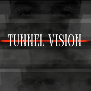 Tunnel Vision