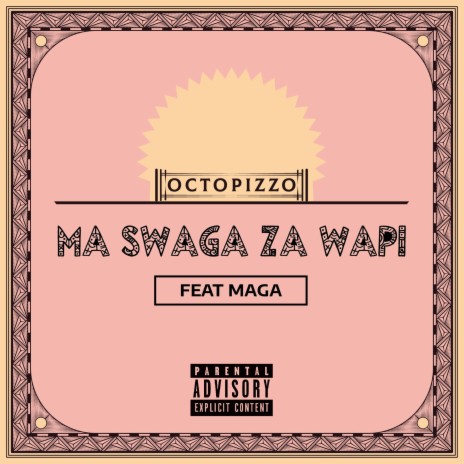 Swaga Za Wapi ft. Maga | Boomplay Music