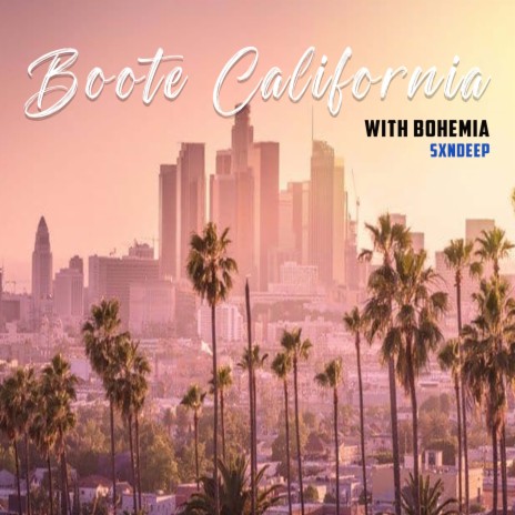 Boote California With Bhoemia | Boomplay Music