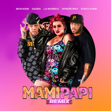 Mami Papi (Remix) ft. Dazen, La Muñeka, Dixson Waz & Karolkonk